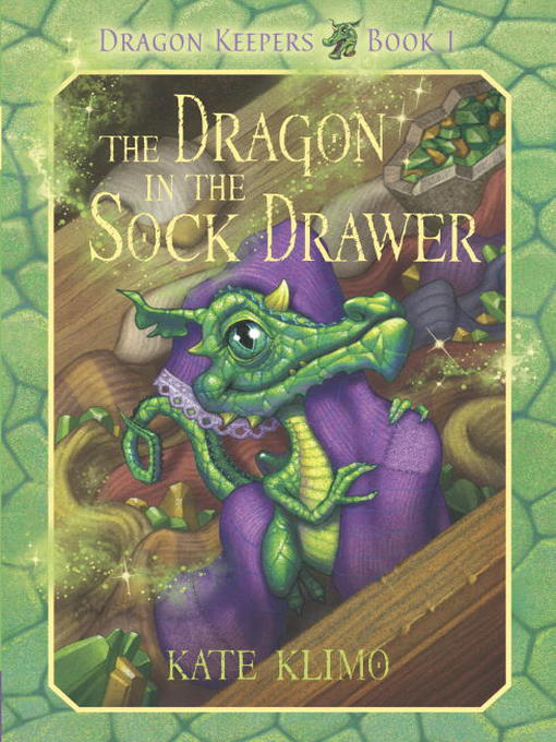 Title details for The Dragon in the Sock Drawer by Kate Klimo - Wait list